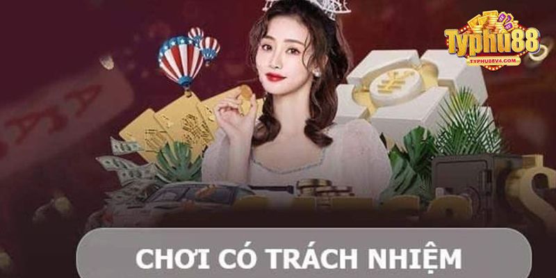 Giới thiệu tổng quan về chính sách trách nhiệm người chơi dành cho bet thủ