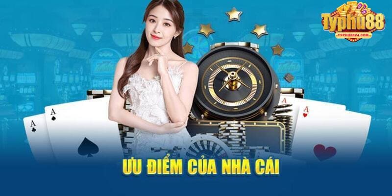 Nhà cái với nhiều ưu điểm ấn tượng