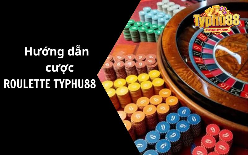 Hướng dẫn các bước tham gia cược Roulette Typhu88