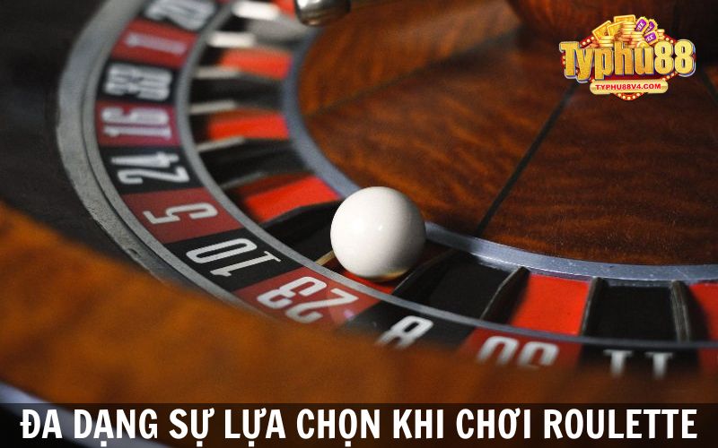 Nhiều lựa chọn cho anh em khi đặt cược ở Roulette